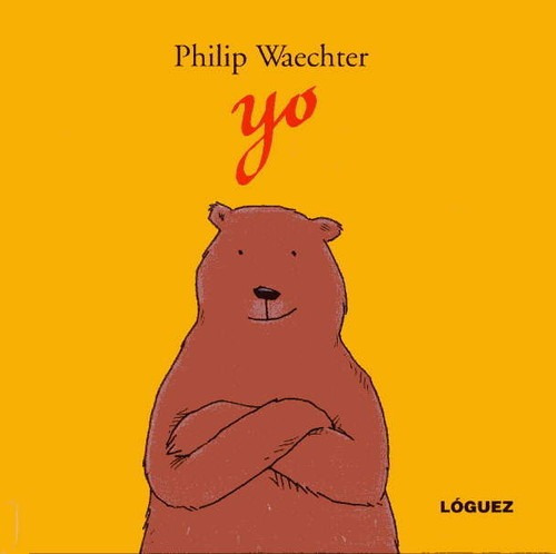 Yo, De Waechter, Philip. Editorial Lóguez Ediciones, Tapa Dura En Español