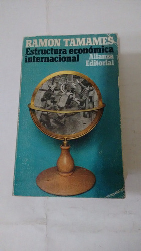 Estructura Económica Internacional - Ramón Tamames - Alianza