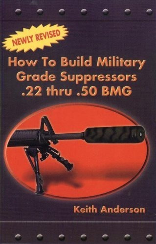 Libro How To Build Military Grade Supressors .22 Thru .50