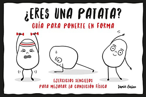 Eres Una Patata? Guía Para Ponerte En Forma (terapias Mi Coa