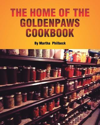 Libro The Home Of The Goldenpaws Cookbook: Cook From The ...