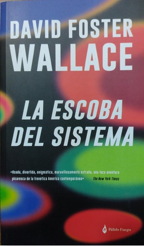 La Escoba Del Sistema - Foster Wallace * Palido Fuego