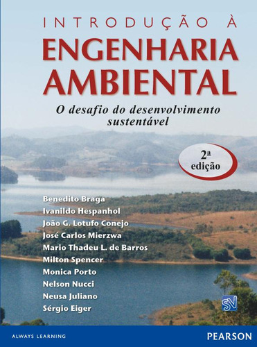 Introdução à Engenharia Ambiental: O Desafio do Desenvolvimento Sustentável, de Braga, Benedito. Editorial Pearson Universidades, capa mole em português, 2005