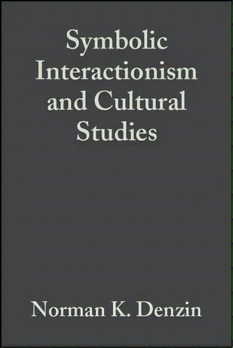 Symbolic Interactionism And Cultural Studies, De Norman K. Denzin. Editorial John Wiley Sons Ltd, Tapa Blanda En Inglés