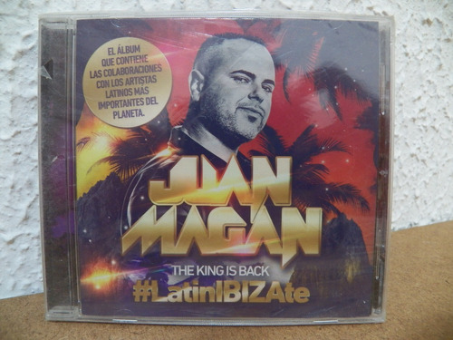 Cd Original Juan Magan  The King Is Back: #latinibizate 