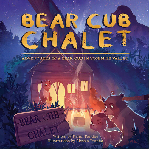 Bear Cub Chalet: Adventures Of A Bear Cub In Yosemite Valley, De Pandhe, Rahul. Editorial Price World Pub, Tapa Blanda En Inglés