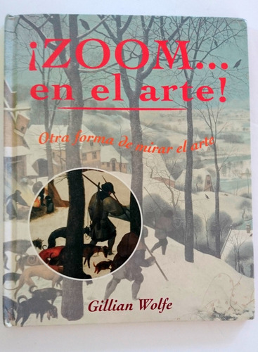 Zoom...en El Arte De Gillian Wolfe Tapa Dura Editoria Serres