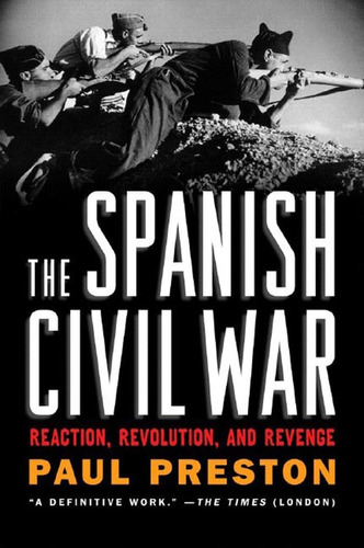 Libro: La Guerra Civil Española: Reacción, Revolución Y Entu