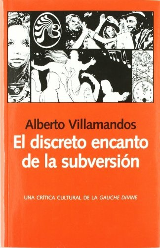 Discreto Encanto De La Subversión, El - Alberto Villamandos