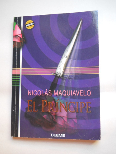 Nicolas Maquiavelo. El Principe. Beeme Editor. 