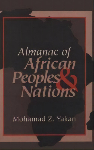 Almanac Of African Peoples And Nations, De Mohamad Z. Yakan. Editorial Taylor Francis Inc, Tapa Dura En Inglés