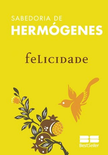 Felicidade Sabedoria De Hermógenes Livro Hermógenes