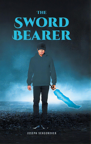 The Sword Bearer, De Schoonover, Joseph. Editorial Covenant Books, Tapa Dura En Inglés