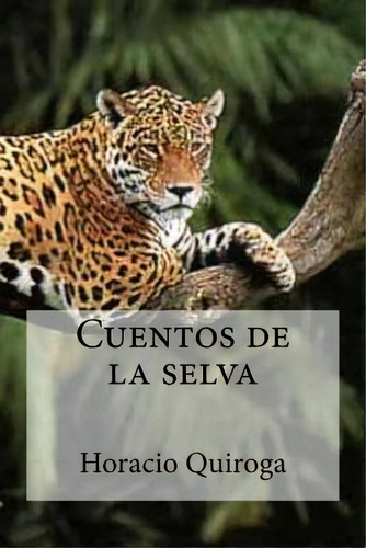 Cuentos De La Selva, De Hollybooks. Editorial Createspace, Tapa Blanda En Español