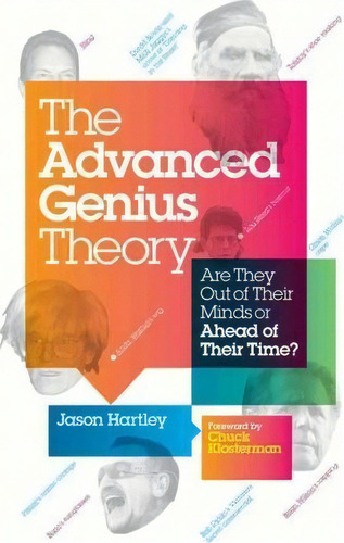 The Advanced Genius Theory: Are They Out Of Their Minds Or Ahead Of Their Time?, De Jason Hartley., Vol. 1. Editorial Scribner Book Company, Tapa Blanda En Inglés