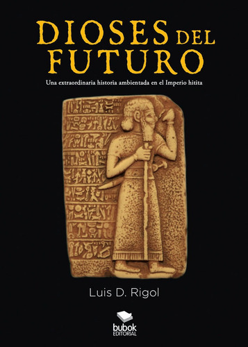 Dioses del futuro, de Díaz Rigol, Luis. Editorial Bubok Publishing, tapa blanda en español