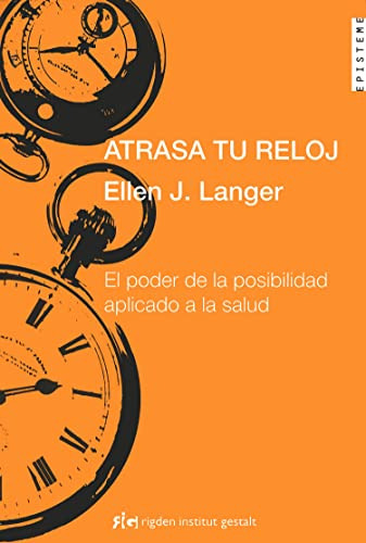 Libro Atrasa Tu Reloj De Ellen Langer Rigden Self Realizaton