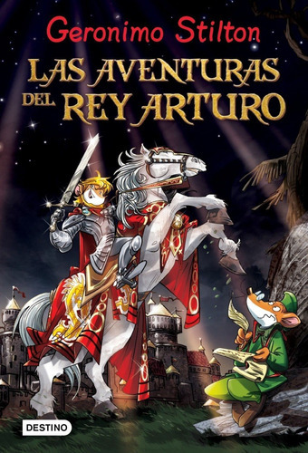 Las Aventuras Del Rey Arturo. Geronimo Stilton, De Gerónimo Stilton. Editorial Destino En Español