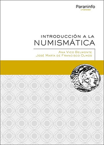 Introducciãâ³n A La Numismãâ¡tica, De Vico Belmonte, Ana. Editorial Ediciones Paraninfo, S.a, Tapa Blanda En Español