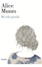 Mi Vida Querida - Alice Munro