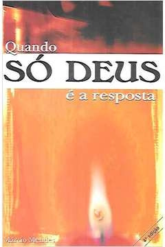 Livro Quando Só Deus É A Resposta - Márcio Mendes [2004]