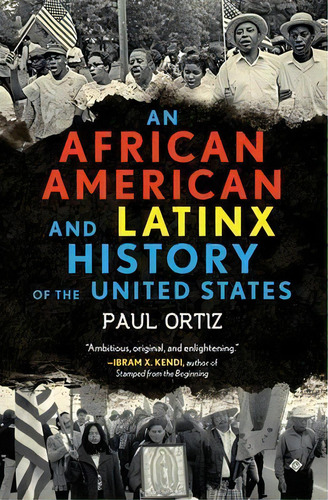 African American And Latinx History Of The United States, De Paul Ortiz. Editorial Beacon Press, Tapa Blanda En Inglés