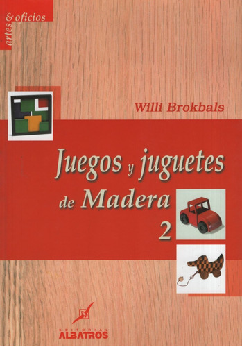 Libro Juegos Y Juguetes En Madera 2 - Artes Y Oficios