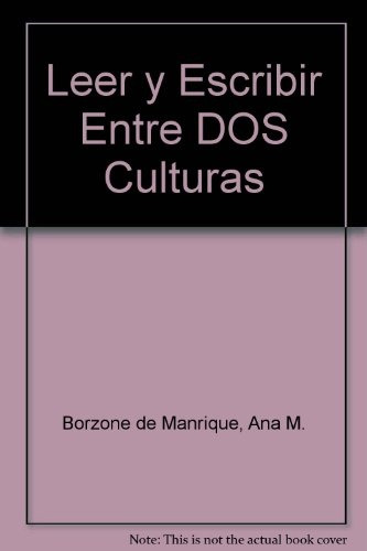 Leer Y Escribir Entre Dos Culturas - Ana Maria Borzone De Ma