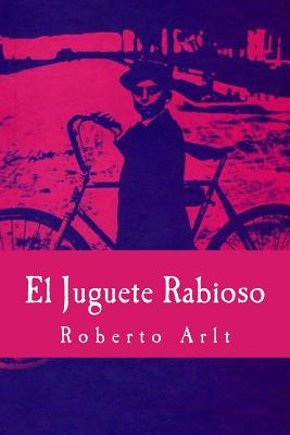 Libro El Juguete Rabioso - Arlt, Roberto