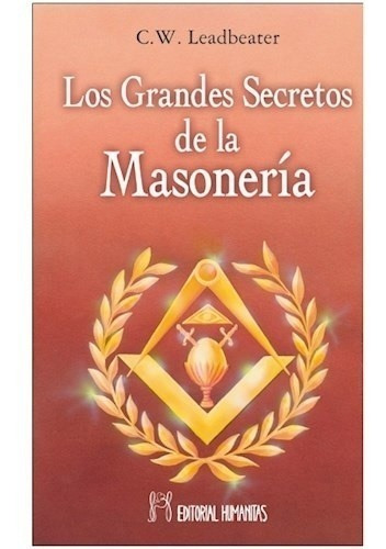 Los Grandes Secretos De La Masonería - C W Leedbeater