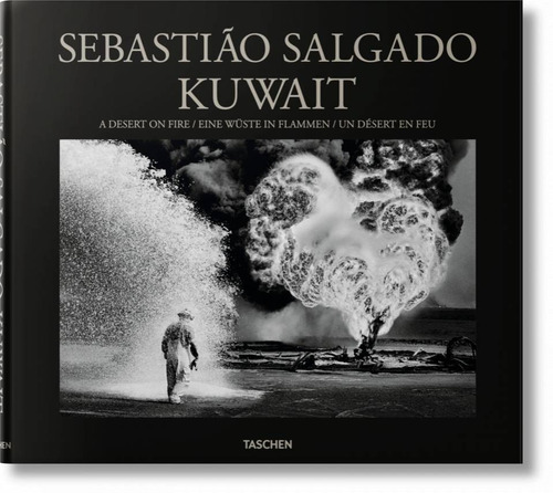 Sebastião Salgado. Kuwait. A Desert on Fire, de Salgado, Sebastião. Editorial Taschen, capa dura em inglês/alemão/francês, 2022
