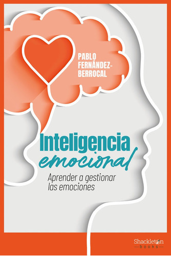 Inteligência Emocional, De Fernandez-berrocal, Pablo. Editorial Shackleton Books, Tapa Blanda En Español