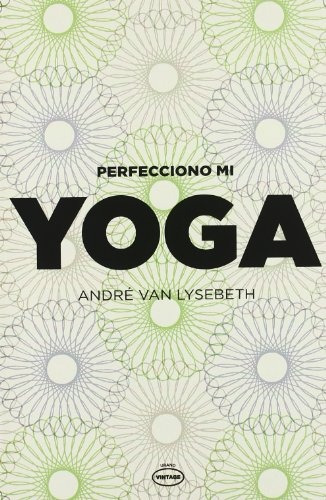 Perfecciono Mi Yoga - Andre Van Lysebeth