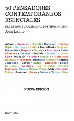 Cincuenta Pensadores Contemporáneos Esenciales, De John Lechte, John Lechte. Editorial Cátedra En Español