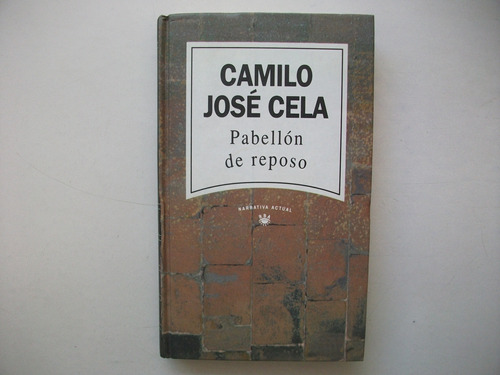 Pabellón De Reposo - Camilo José Cela - Tapa Dura