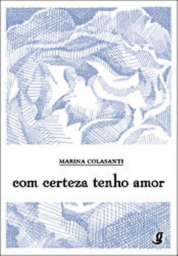 Com Certeza Tenho Amor, De Colasanti, Marina. Editorial Global Editora, Tapa Blanda En Portugués, 1900