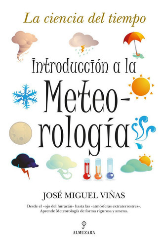 Introducciãâ³n A La Meteorologãâa, De Viñas Rubio, José Miguel. Editorial Almuzara En Español
