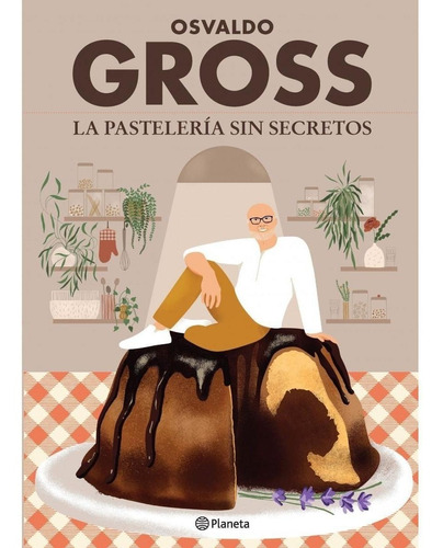 Osvaldo Gross - Pastelería Sin Secretos