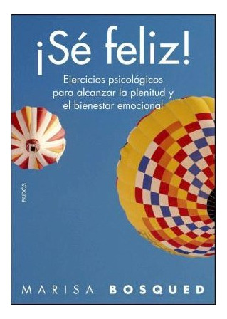 Libro Se Feliz Ejercicios Psicologicos Para Alcanzar La Plen