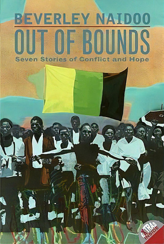 Out Of Bounds : Seven Stories Of Conflict And Hope, De Beverley Naidoo. Editorial Harpercollins Publishers Inc, Tapa Blanda En Inglés