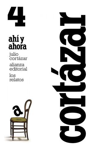 Libro Los Relatos 4. Ahí Y Ahora De Cortazar, Julio