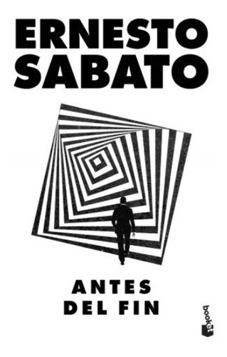 Antes Del Fin - Ernesto Sabato - Booket - Libro