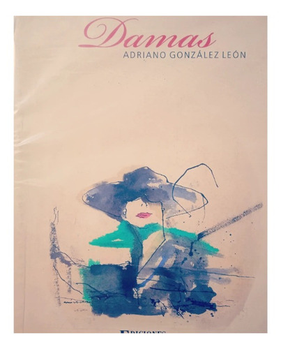 Damas (libro Autografiado) / Adriano González León 