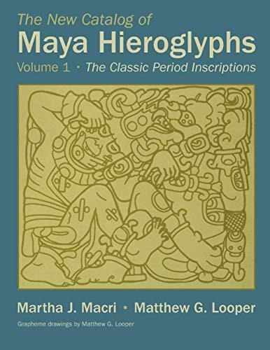 The New Catalog Of Maya Hieroglyphs, Volume One (libro En In