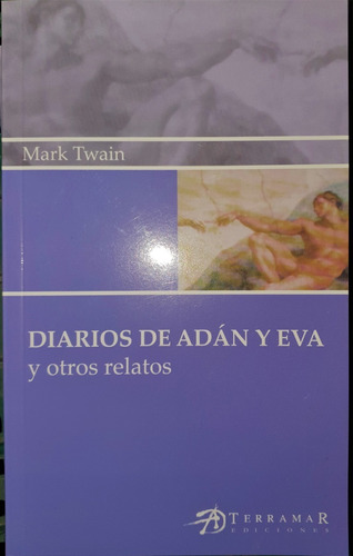 Diario De Adán Y Eva Y Otros Rel - Mark Twain Ed Terramar