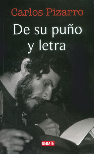 De Su Puño Y Letra, De Carlos Pizarro. Editorial Debate, Tapa Blanda En Español