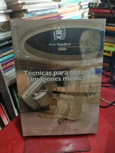 Libro Técnicas Para Obtener Imágenes Médicas Álvaro Tucci