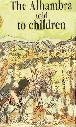 The Alhambra Told To Children, De Villa Real Molina, Ricardo. Editorial Ediciones Miguel Sánchez En Inglés