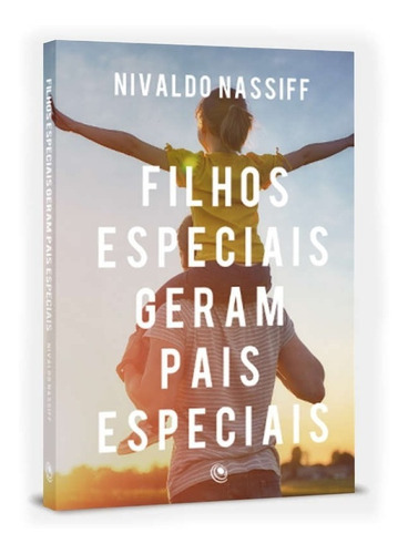 Livro Filhos Especiais Geram Filhos Especiais, De Nivaldo Nassif. Editora Central Gospel, Capa Mole Em Português