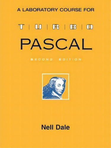 A Laboratory Course For Turbo Pascal, De Nell Dale. Editorial Jones Bartlett Publishers Inc, Tapa Blanda En Inglés